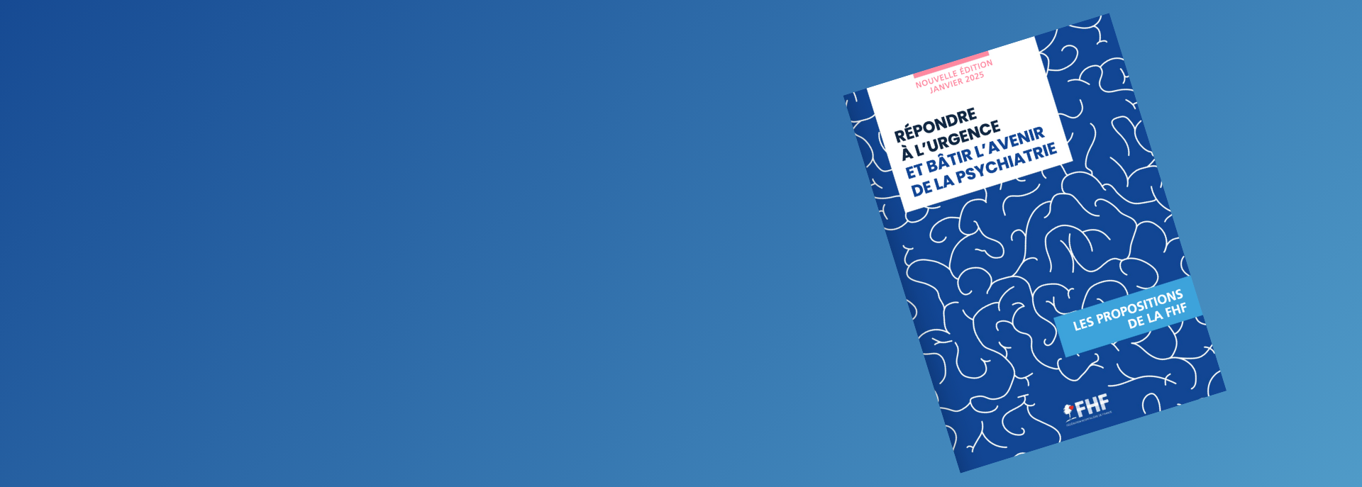 Répondre à l'urgence et bâtir l'avenir de la psychiatrie - Livret