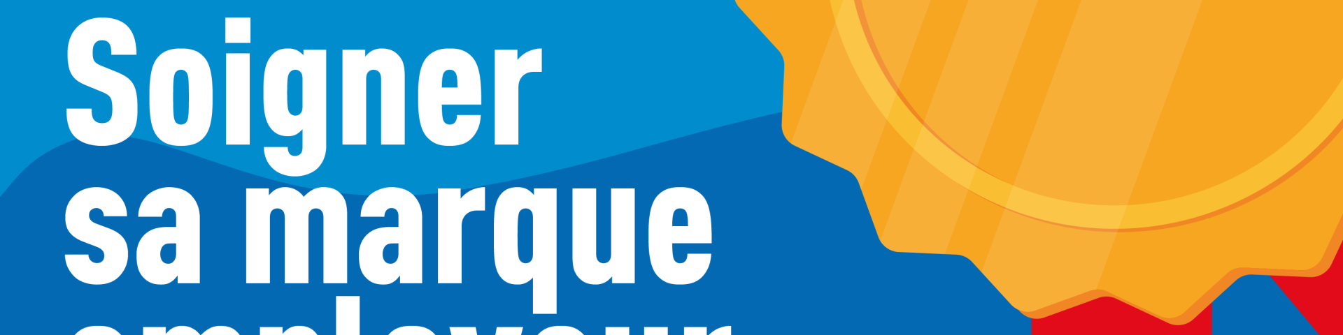 Soigner sa marque employeur, l'affaire de tous